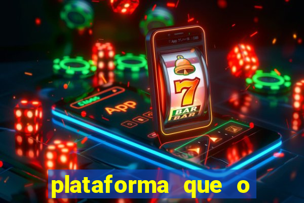 plataforma que o buzeira joga